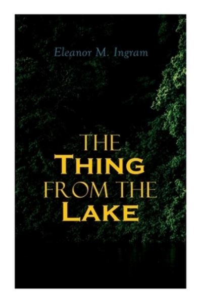 Cover for Eleanor M Ingram · The Thing from the Lake (Paperback Book) (2020)