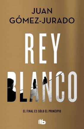 Rey blanco - Juan Gomez-Jurado - Kirjat - Ediciones B - 9788413144818 - torstai 2. kesäkuuta 2022
