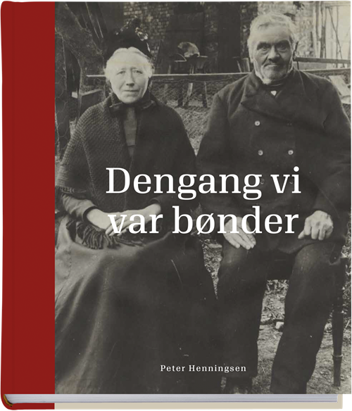 Cover for Peter Henningsen · Dengang vi var bønder (Innbunden bok) [1. utgave] (2019)