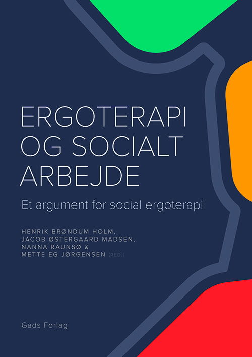 Cover for Red. Henrik Brøndum Holm, Jacob Østergaard Madsen, Nanna Raunsø &amp; Mette Eg Jørgensen · Ergoterapi og socialt arbejde (Sewn Spine Book) [1st edition] (2024)