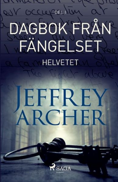 Dagbok fran fangelset - Helvetet - Jeffrey Archer - Böcker - Saga Egmont - 9788726691818 - 30 november 2021