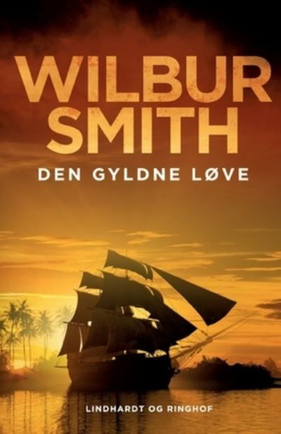 Cover for Wilbur Smith · Courtney-serien: Den gyldne løve (Sewn Spine Book) [1er édition] (2023)