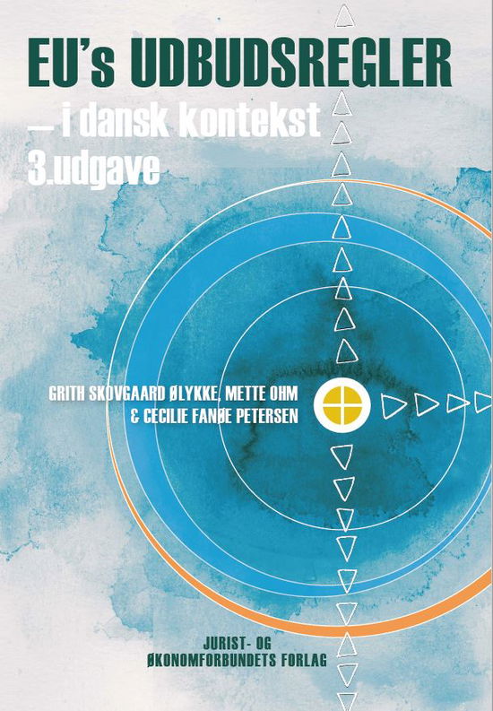 EU's udbudsregler - Grith Skovgaard Ølykke, Mette Ohm, Cecilie Fanøe Petersen - Books - Djøf Forlag - 9788757448818 - August 29, 2022