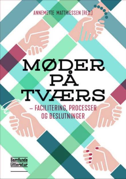 Cover for Annemette Matthiesen, Susanne Friis Gerholt, Anna Marie Møller og Birgitte Zeeberg (red.) · Bedre møder på tværs (Paperback Book) [1.º edición] (2019)