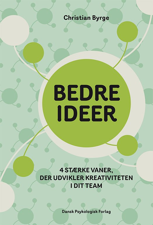 Bedre ideer - Christian Byrge - Livres - Dansk Psykologisk Forlag - 9788771857818 - 27 octobre 2023