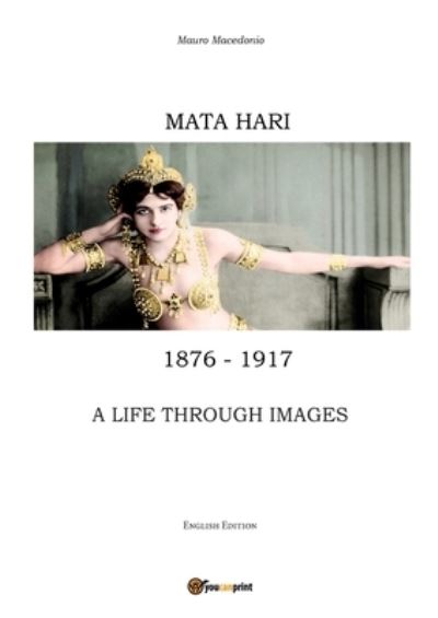 Cover for Mauro Macedonio · Mata Hari, a life through images (Paperback Book) (2017)