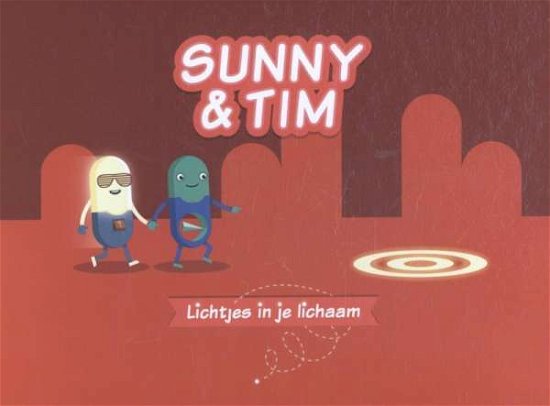 Cover for Ronald van Rheenen · Sunny &amp; Tim Lichtjes in je lichaam (Innbunden bok) (2015)
