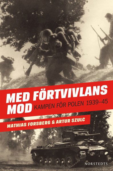 Cover for Artur Szulc · Med Förtvivlans mod : Kampen för Polen 1939-1945 (Paperback Book) (2014)