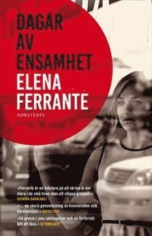 Cover for Elena Ferrante · Tre berättelser om kärlek: Dagar av ensamhet (Bok) (2018)