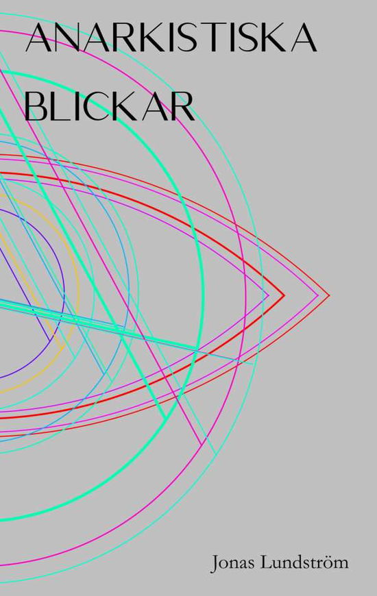 Cover for Jonas Lundström · Anarkistiska blickar (Paperback Book) (2019)