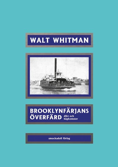 Cover for Walt Whitman · Whitman: Brooklynfärjans överfärd ; dikt och hågkomster (Book) (2019)