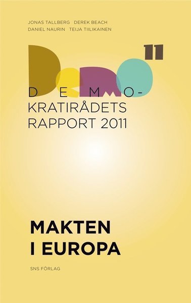 Demokratirådets rapport 2011 : Makten i Europa - Tallberg Jonas - Books - SNS förlag - 9789186203818 - May 26, 2011
