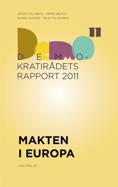 Demokratirådets rapport 2011 : Makten i Europa - Tallberg Jonas - Books - SNS förlag - 9789186203818 - May 26, 2011