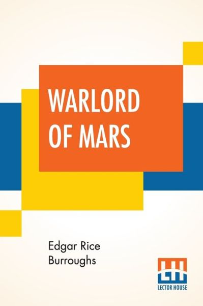 Warlord Of Mars - Edgar Rice Burroughs - Książki - Lector House - 9789353443818 - 8 lipca 2019