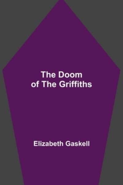 Cover for Elizabeth Cleghorn Gaskell · The Doom of the Griffiths (Paperback Book) (2021)