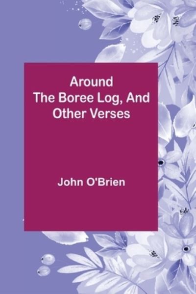 Cover for John O'Brien · Around the Boree Log, and Other Verses (Taschenbuch) (2022)