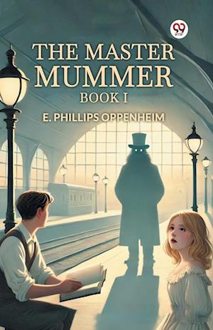 Cover for E Phillips Oppenheim · The Master Mummer Book I (Edition1) (Paperback Book) (2025)
