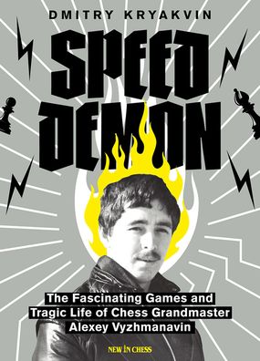 Cover for Dmitry Kryakvin · Speed Demon: The Fascinating Games and Tragic Life of Alexey Vyzhmanavin (Paperback Book) (2023)