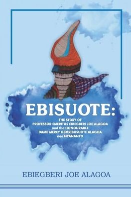Cover for Ebiegberi Joe Alagoa · Ebisuote (Pocketbok) (2020)