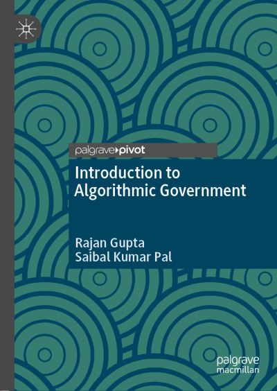 Cover for Rajan Gupta · Introduction to Algorithmic Government (Hardcover Book) [1st ed. 2021 edition] (2021)