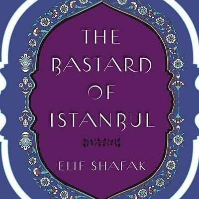 The Bastard of Istanbul - Elif Shafak - Music - TANTOR AUDIO - 9798200143818 - January 18, 2007