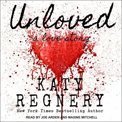 Unloved, a Love Story - Katy Regnery - Music - TANTOR AUDIO - 9798200437818 - March 20, 2018