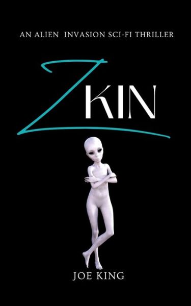 Cover for Joe King · Zkin: An Alien Invasion Sci-Fi Thriller (Paperback Book) (2021)