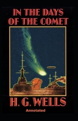 Cover for H G Wells · In the Days of the Comet Annotated (Taschenbuch) (2021)