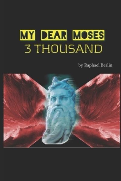 Cover for Raffaele Birlini · My Dear Moses 3 Thousand (Paperback Book) (2021)