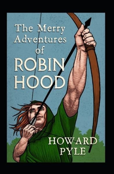 The Merry Adventures of Robin Hood (classics Illustrated) - Howard Pyle - Kirjat - Independently Published - 9798513252818 - tiistai 1. kesäkuuta 2021
