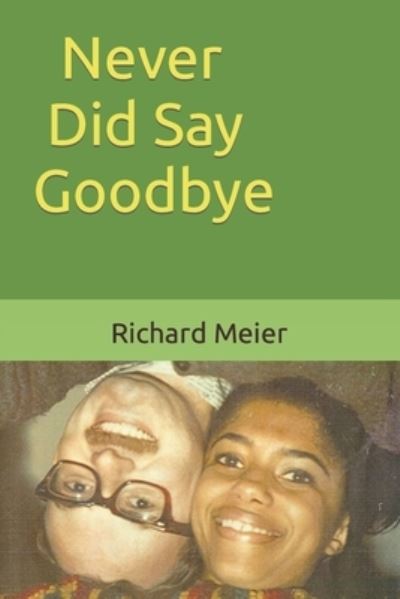 Cover for Richard Meier · Never Did Say Goodbye (Book) (2021)