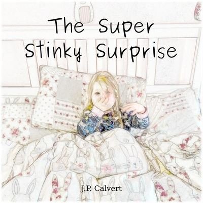 Cover for J P Calvert · The Super Stinky Surprise (Paperback Bog) (2021)