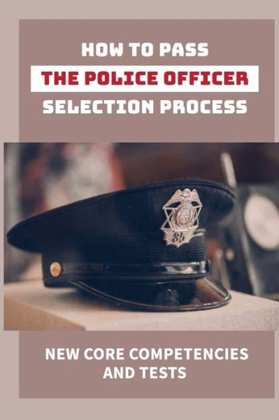 Cover for Kacy Slovick · How To Pass The Police Officer Selection Process (Paperback Book) (2021)