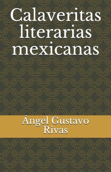 Cover for Ángel Gustavo Rivas · Calaveritas literarias mexicanas (Paperback Book) (2020)