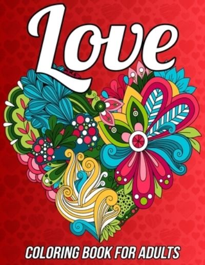 Love Coloring Book for Adults - Mezzo Zentangle Designs - Książki - Independently Published - 9798563794818 - 12 listopada 2020