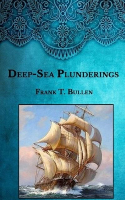 Cover for Frank Thomas Bullen · Deep-Sea Plunderings (Paperback Book) (2021)