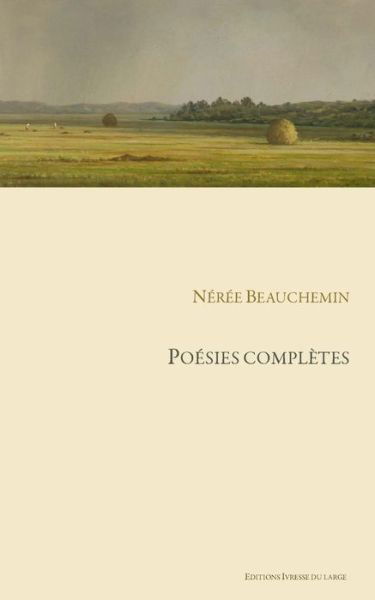 Cover for Neree Beauchemin · Poesies completes de Neree Beauchemin (Paperback Book) (2020)