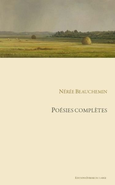 Cover for Neree Beauchemin · Poesies completes de Neree Beauchemin (Paperback Bog) (2020)
