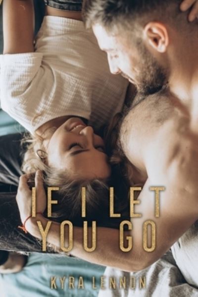 Cover for Kyra Lennon · If I Let You Go (Paperback Book) (2020)