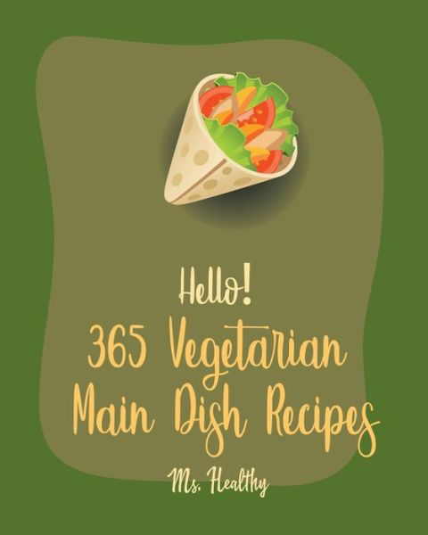 Cover for MS Healthy · Hello! 365 Vegetarian Main Dish Recipes (Paperback Bog) (2020)