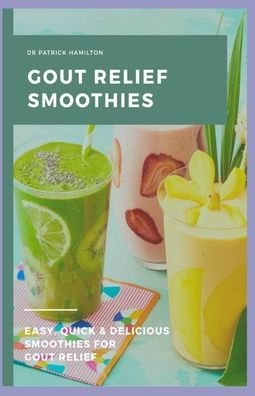 Cover for Patrick Hamilton · Gout Relief Smoothies (Paperback Bog) (2020)