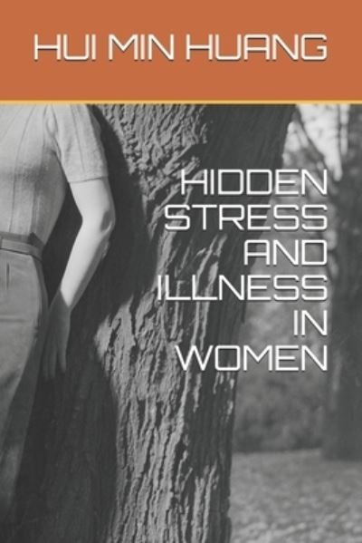 Cover for Hui Min Huang · Hidden Stress and Illness in Women (Pocketbok) (2020)