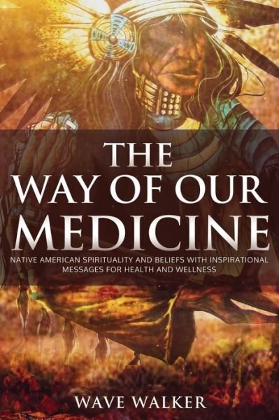 Cover for Wave Walker · The Way of Our Medicine (Paperback Bog) (2020)