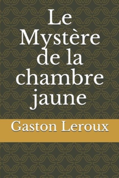 Cover for Gaston Leroux · Le Mystere de la chambre jaune (Paperback Book) (2020)