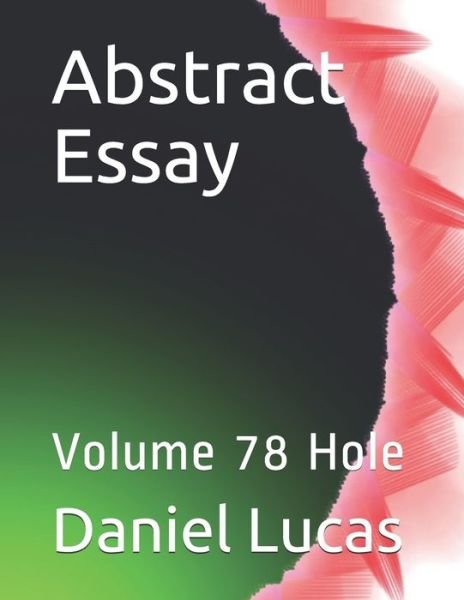 Abstract Essay - Daniel Lucas - Libros - Independently Published - 9798677590818 - 22 de agosto de 2020