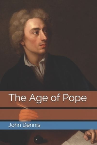 Cover for John Dennis · The Age of Pope (Paperback Book) (2021)