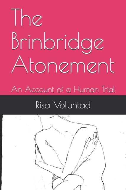 Cover for Risa Voluntad · The Brinbridge Atonement: An Account of a Human Trial (Pocketbok) (2020)