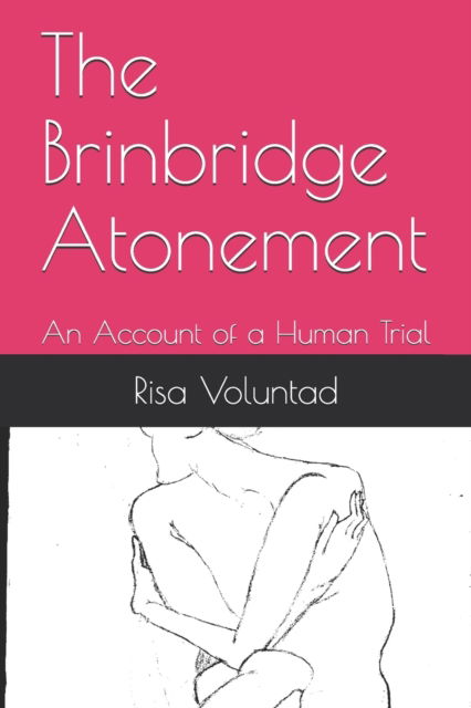 Cover for Risa Voluntad · The Brinbridge Atonement: An Account of a Human Trial (Paperback Book) (2020)