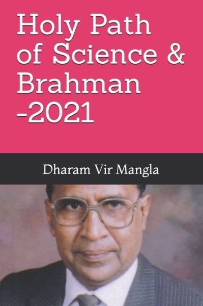 Cover for Dharam Vir Mangla · Holy Path of Science &amp; Brahman -2021 (Pocketbok) (2021)