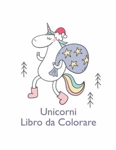 Cover for Giuditta Pellegrini · Unicorni Libro da Colorare: Bel libro per i bambini dai 4-8: un divertente Kid cartella di lavoro di gioco per l'apprendimento, colorazione. (Pocketbok) (2021)